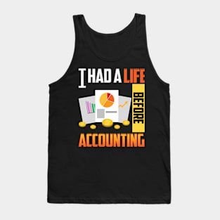 Cute & Funny I Had a Life Before Accounting CPA Tank Top